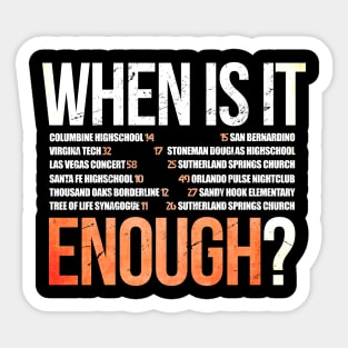 Gun violence When Is It Enough Sticker